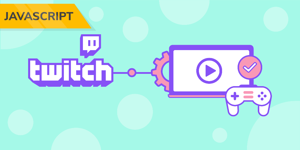 Twitch API Management Course for JavaScript
